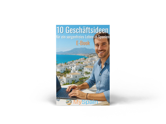 10 Geschäftsideen für ein sorgenfreies Leben in Spanien - E-Book