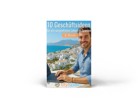 10 Geschäftsideen für ein sorgenfreies Leben in Spanien - E-Book